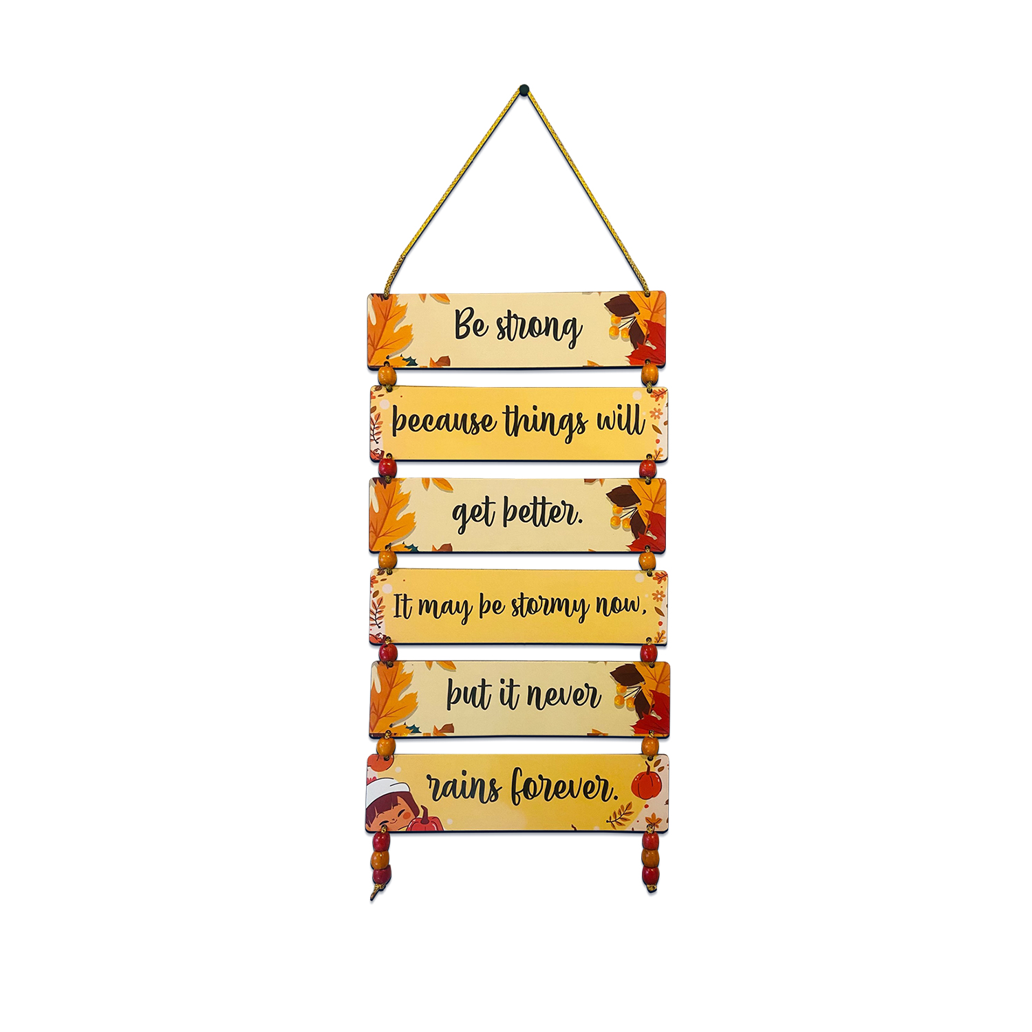 Be Strong Things Will Better Wooden Wall Hanging